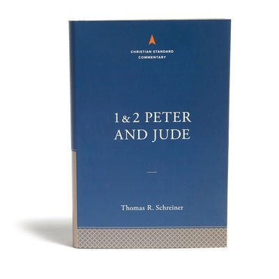1-2 Peter and Jude: The Christian Standard Commentary by Schreiner, Thomas R.