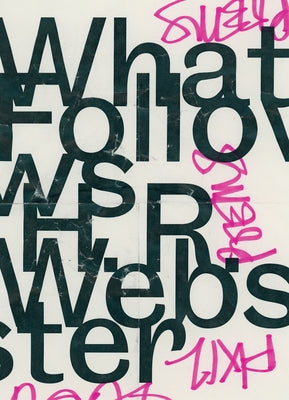 What Follows by Webster, H. R.