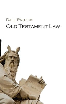 Old Testament Law by Patrick, Dale
