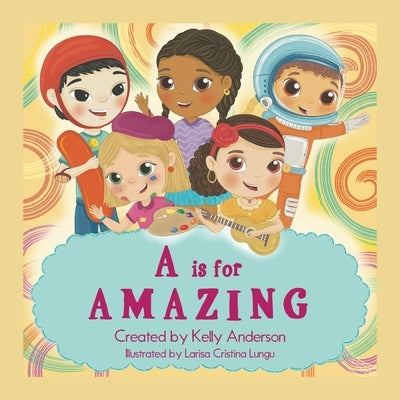 A Is for Amazing by Anderson, Kelly