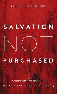 Salvation Not Purchased by Finlan, Stephen