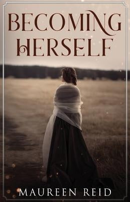 Becoming Herself by Reid, Maureen