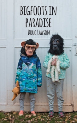 Bigfoots in Paradise by Lawson, Doug