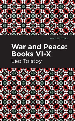 War and Peace Books VI - X by Tolstoy, Leo
