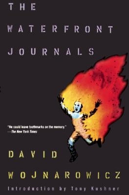 The Waterfront Journals by Wojnarowicz, Daivd