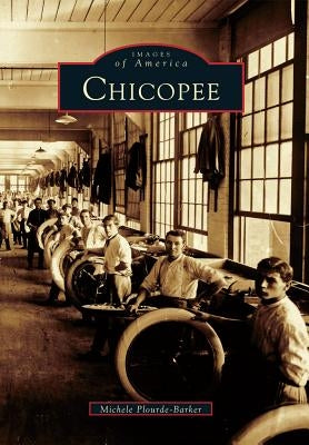 Chicopee by Plourde-Barker, Michele