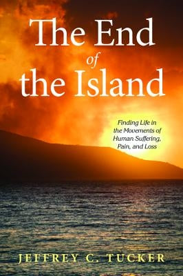 The End of the Island by Tucker, Jeffrey C.