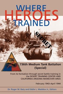 Where Heroes Trained by Baty, Roger M.