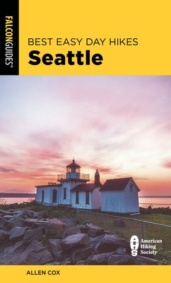 Best Easy Day Hikes Seattle, 2nd Edition by Cox, Allen