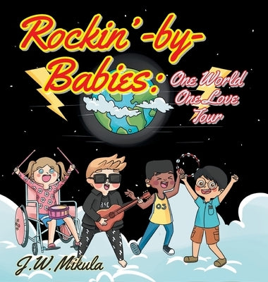 Rockin'-by-Babies: One World, One Love Tour by Mikula, J. W.