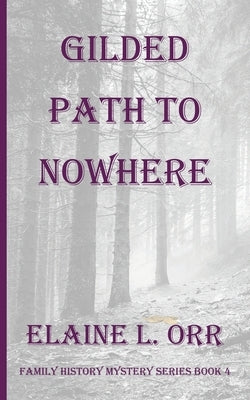 Gilded Path to Nowhere by Orr, Elaine L.