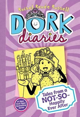 Dork Diaries: Tales from a Not-So-Happily Ever After by Russell, Rachel Ren