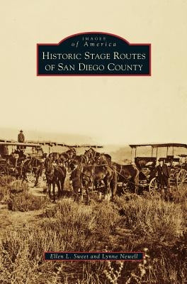 Historic Stage Routes of San Diego County by Sweet, Ellen L.