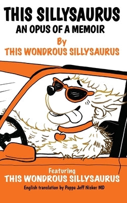 This Sillysaurus: An Opus of a Memoir by Sillysaurus, This