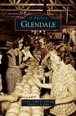 Glendale by St Clair, Carol J. Coffelt