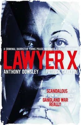 Lawyer X by Dowsley, Anthony
