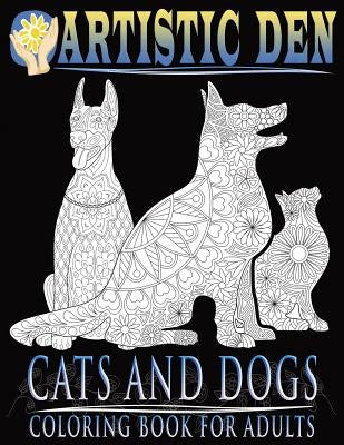 Cats and Dogs Coloring Book For Adults ( Floral Tangle Art Therapy) (Volume 2) by Den, Artistic