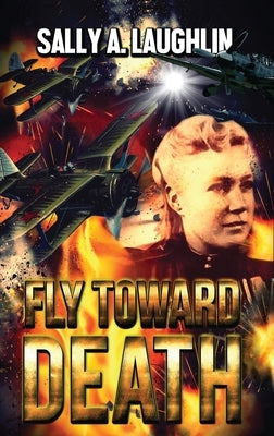 Fly Toward Death by Laughlin, Sally