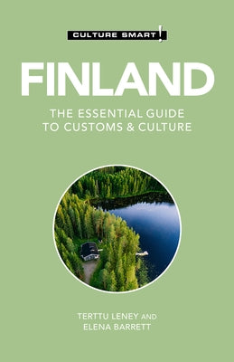 Finland - Culture Smart!, Volume 118: The Essential Guide to Customs & Culture by Culture Smart!
