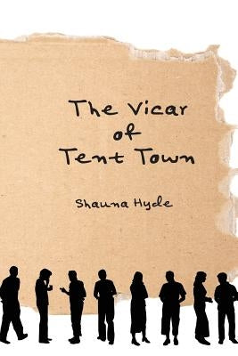 The Vicar of Tent Town by Hyde, Shauna Marie