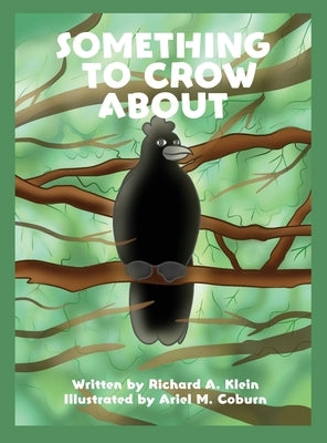 Something to Crow About by Klein, Richard A.
