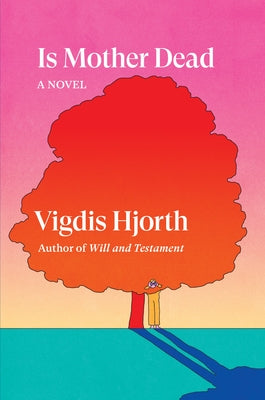 Is Mother Dead by Hjorth, Vigdis
