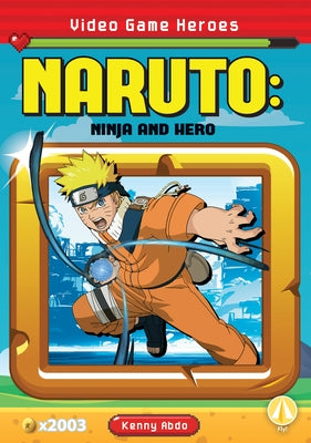 Naruto: Ninja and Hero: Ninja by Abdo, Kenny