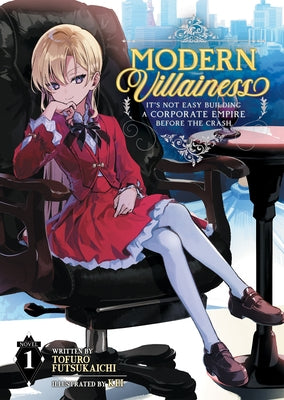 Modern Villainess: It's Not Easy Building a Corporate Empire Before the Crash (L Ight Novel) Vol. 1 by Futsukaichi, Tofuro