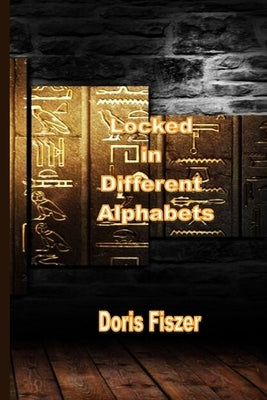 Locked in Different Alphabets by Fiszer, Doris