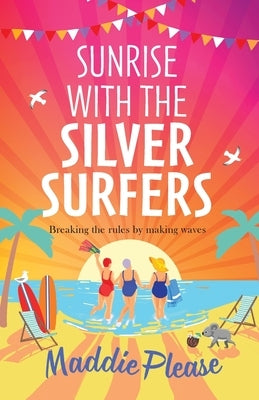 Sunrise With The Silver Surfers by Please, Maddie