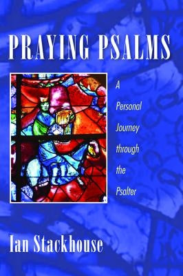 Praying Psalms by Stackhouse, Ian