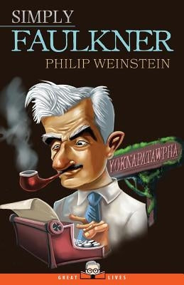 Simply Faulkner by Weinstein, Philip