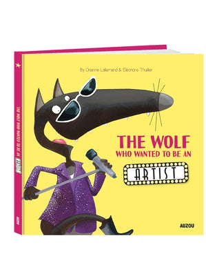 The Wolf Who Wanted to Be an Artist by Lallemand, Orianne