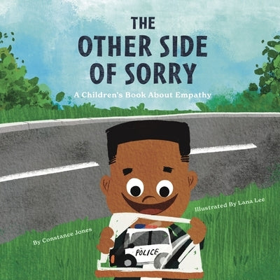 The Other Side of Sorry: A Children's Book About Empathy by Jones, Constance