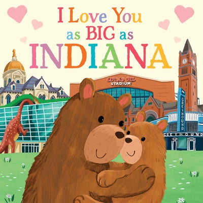 I Love You as Big as Indiana by Rossner, Rose