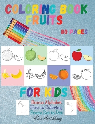 Coloring Book Fruits for Kids by Kids Play Coloring