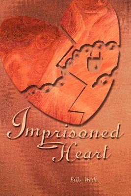 Imprisoned Heart by Wade, Erika