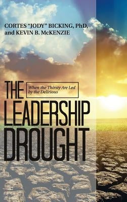 The Leadership Drought by Bicking, Jody