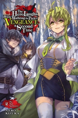 The Hero Laughs While Walking the Path of Vengeance a Second Time, Vol. 2 (Light Novel) by Nero, Kizuka