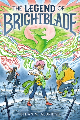 The Legend of Brightblade by Aldridge, Ethan M.
