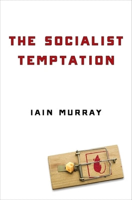 The Socialist Temptation by Murray, Iain