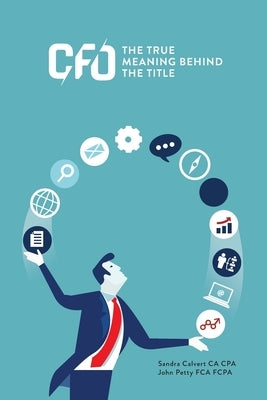 CFO: the True Meaning Behind the Title by Calvert, Sandra