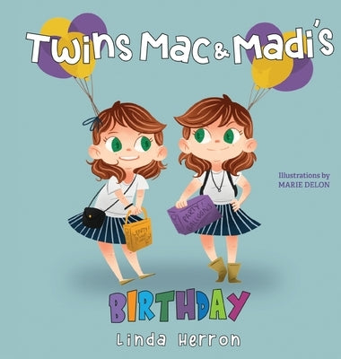 Twins Mac and Madi's Birthday by Herron, Linda