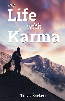 My Life with Karma by Sackett, Travis