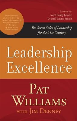 Leadership Excellence: The Seven Sides of Leadership for the 21st Century by Williams, Pat