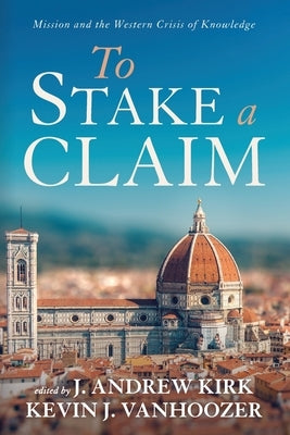 To Stake a Claim by Kirk, J. Andrew