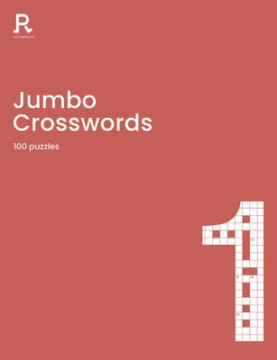 Jumbo Crosswords Book 1: A Super-Sized Crossword Book for Adults Containing 100 Puzzles by Richardson Puzzles and Games