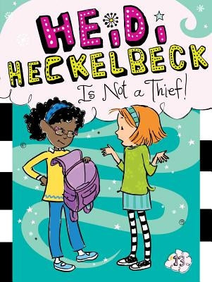 Heidi Heckelbeck Is Not a Thief! by Coven, Wanda