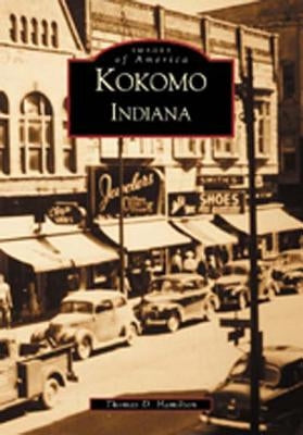 Kokomo Indiana by Hamilton, Thomas D.