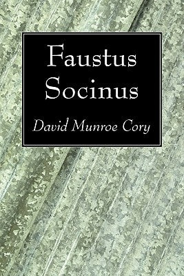 Faustus Socinus by Cory, David Munroe